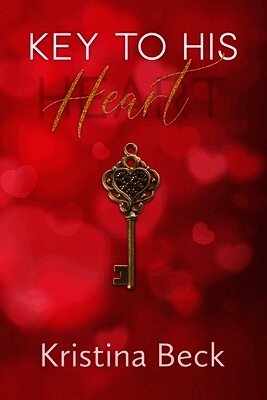 Kristina Beck - Key to His Heart, Häftad