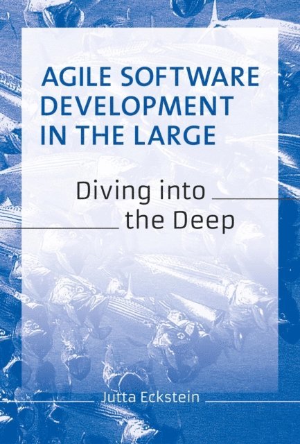 Jutta Eckstein - Agile Software Development in the Large, E-bok
