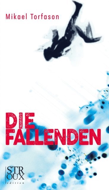 Mikael Torfason - Die Fallenden, E-bok