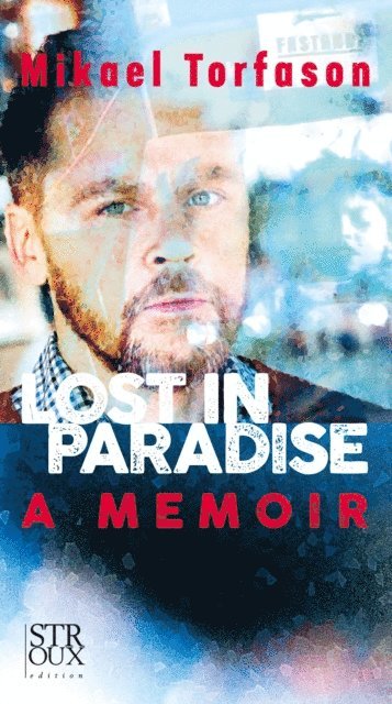 Mikael Torfason - LOST IN PARADISE, E-bok