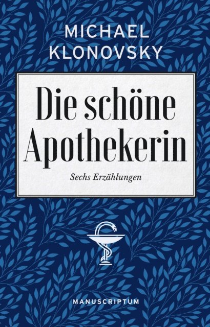 Michael Klonovsky - Die schöne Apothekerin, E-bok