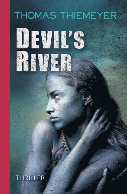 Thomas Thiemeyer - Devil's River, E-bok