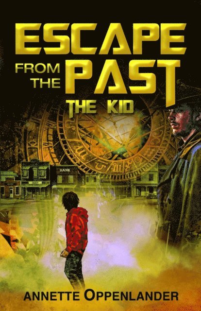Annette Oppenlander - Escape From the Past: The Kid, E-bok. Tillgänglighet: Lägg i varukorg