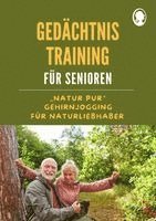 Natali Mallek - Gedächtnistraining für Senioren | Gehirnjogging für Naturliebhaber, Häftad