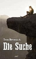 Tom Brown Jr. - Die Suche, Häftad