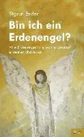 Sigrun Ender - Bin ich ein Erdenengel?, Häftad. Tillgänglighet: Lägg i varukorg