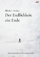 Elisabeth Freitag - Der Endlichkeit ein Ende, Häftad