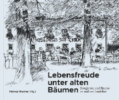 Helmut Wartner - Lebensfreude unter alten Bäumen, Inbunden