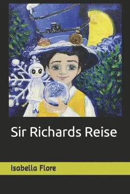 Isabella Flore - Sir Richards Reise, Häftad. Tillgänglighet: Lägg i varukorg