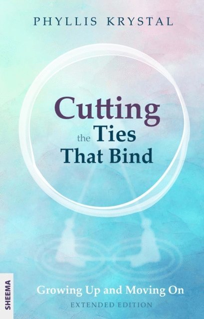 Phyllis Krystal - Cutting the Ties that Bind, E-bok