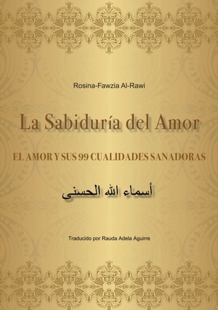 Rosina-Fawzia Al-Rawi - La Sabiduría del Amor - EL AMOR Y SUS 99 CUALIDADES SANADORAS, E-bok