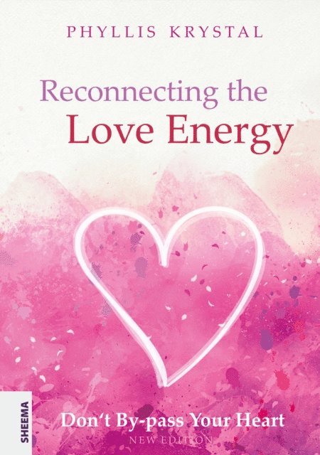 Phyllis Krystal - Reconnecting the Love Energy - This book is a cry for help to all those who are truly dedicated to service,  whether at the individual level or on a more widespread scale., E-bok
