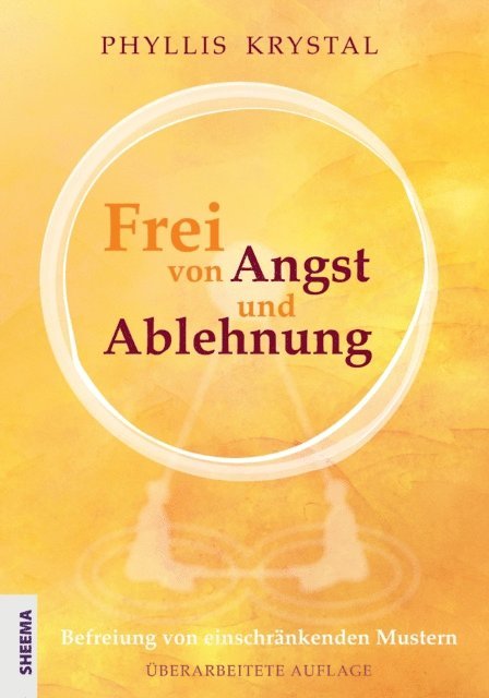 Phyllis Krystal - Frei von Angst und Ablehnung, E-bok