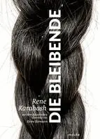 Rene Karabash - Die Bleibende, Inbunden. Tillgänglighet: Lägg i varukorg