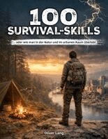 Oliver Lang - 100 Survival-Skills, Häftad