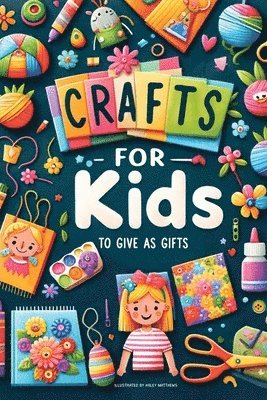 Little Creations Press - Crafts For Kids, Häftad