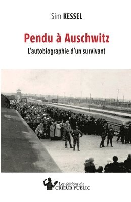 Sim Kessel - Pendu à Auschwitz, Häftad