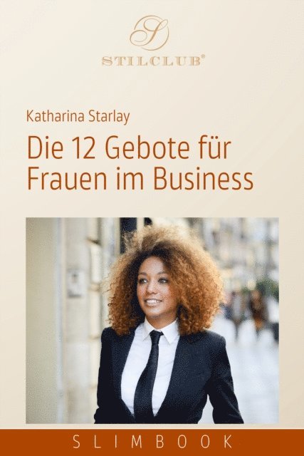 Katharina Starlay - Die 12 Gebote für Frauen im Business, E-bok