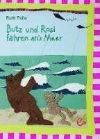 Ruth Feile - Butz und Rosi fahren ans Meer, Inbunden