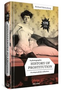 A Photographic History Of Prostitution
