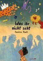Paulina Rauh - Was ihr nicht seht, Inbunden