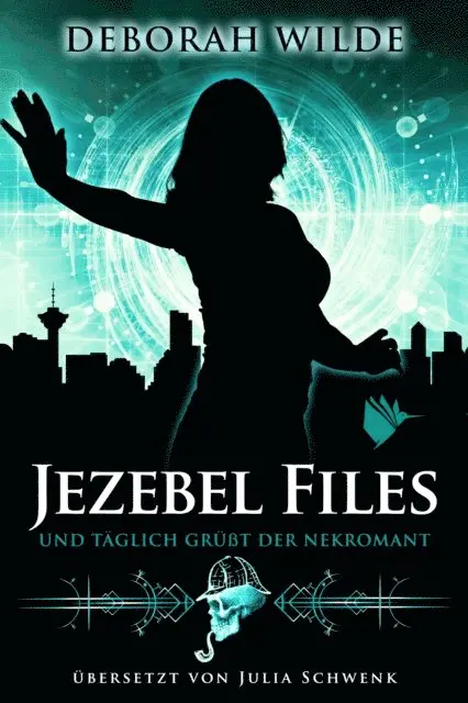 Deborah Wilde - Jezebel Files - Und täglich grüßt der Nekromant, E-bok. Tillgänglighet: Lägg i varukorg