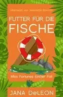Jana Deleon - Futter für die Fische, Häftad. Tillgänglighet: Lägg i varukorg