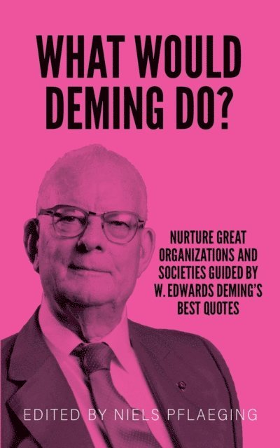 Niels Pflaeging, W. Edwards Deming - What would Deming do?, E-bok