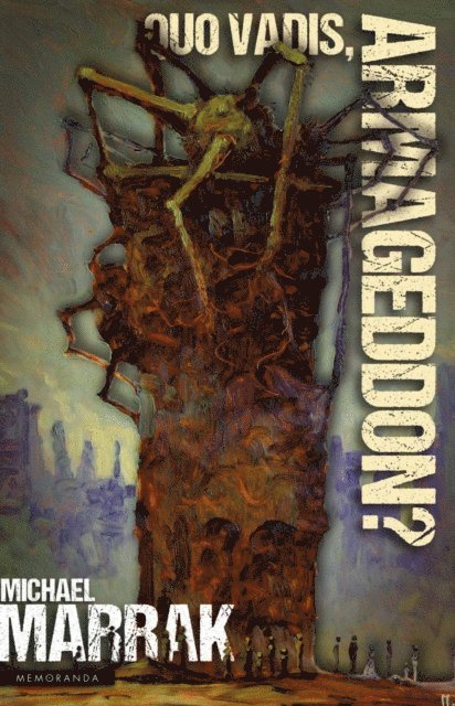 Michael Marrak - Quo vadis, Armageddon?, E-bok
