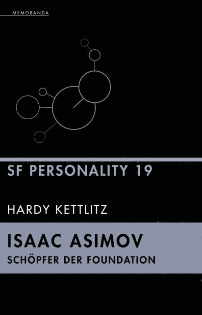 Hardy Kettlitz - Isaac Asimov - Schöpfer der Foundation, E-bok