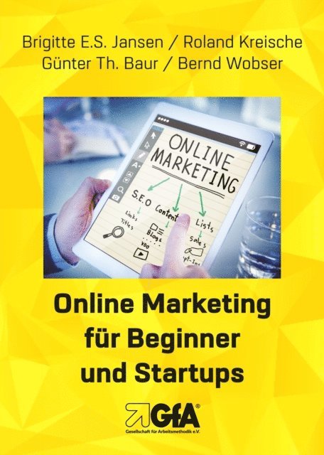 Brigitte E.S. Jansen, Roland Kreische, Bernd Wobser, Gunter Th. Baur - Online Marketing für Beginner und Startups, E-bok