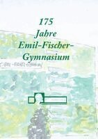 Michael Szczekalla - 175 Jahre Emil - Fischer - Gymnasium, Inbunden