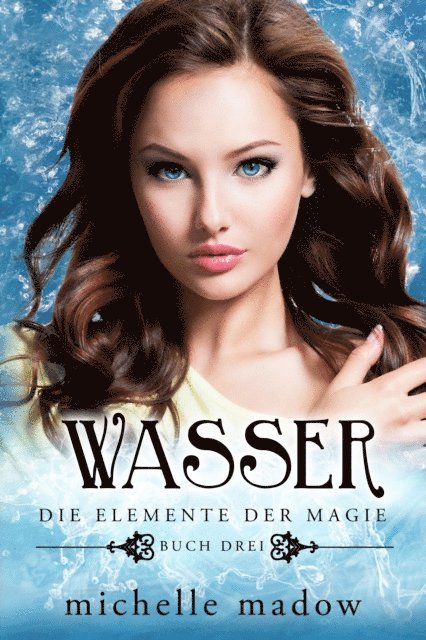 Michelle Madow - Wasser - Die Elemente der Magie 3, E-bok