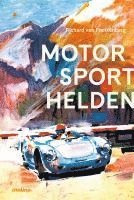 Richard von Frankenberg, Philipp Fürst zu Hohenlohe-Langenburg - Motorsporthelden, Inbunden