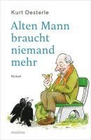 Kurt Oesterle - Alten Mann braucht niemand mehr, Inbunden