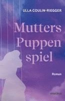 Ulla Coulin-Riegger - Mutters Puppenspiel, Häftad