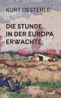 Kurt Oesterle - Die Stunde, in der Europa erwachte, Häftad