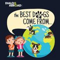 Best Dogs Come From...