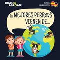 mejores perros vienen de... (Bilingüe Español-Deutsch)