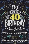 My Flashback 40th Birthday Quiz Book