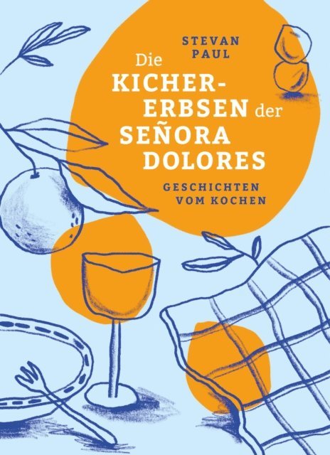 Stevan Paul - Die Kichererbsen  der Señora Dolores, E-bok