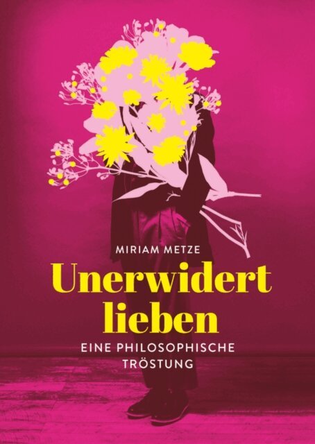 Miriam Metze - Unerwidert lieben, E-bok
