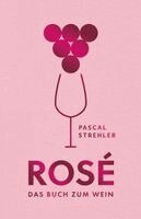 Pascal Strehler - Rosé, Inbunden