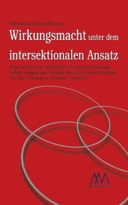 Alexandra Kauffmann - Wirkungsmacht unter dem intersektionalen Ansatz, Häftad
