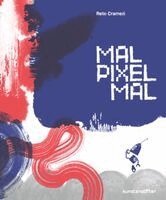 Reto Crameri - MAL PIXEL MAL, Inbunden