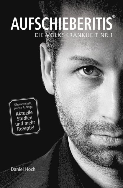 Daniel Hoch - AUFSCHIEBERITIS® - Die Volkskrankheit Nr. 1, E-bok