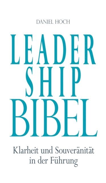 Daniel Hoch - Leadership Bibel, E-bok