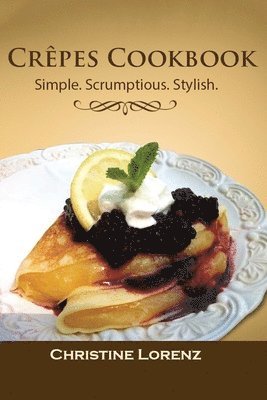 Christine Lorenz - Leckere Crêpes - Leicht Gemacht, Häftad. Tillgänglighet: Lägg i varukorg