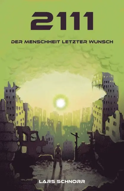 Lars Schnorr, MuSingal Verlag Cottbus - 2111 - der Menschheit letzter Wunsch, E-bok. Tillgänglighet: Lägg i varukorg