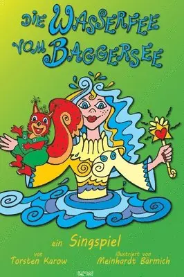 Torsten Karow, Musingal Verlag Cottbus - Wasserfee vom Baggersee, Inbunden. Tillgänglighet: Lägg i varukorg
